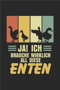 Ja! Ich brauche wirklich all diese Enten