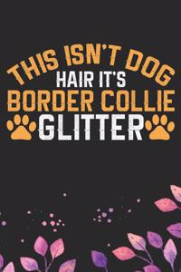 This Isn't Dog Hair It's Border Collie Glitter