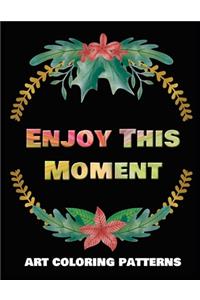 Enjoy This Moment Art Coloring Patterns