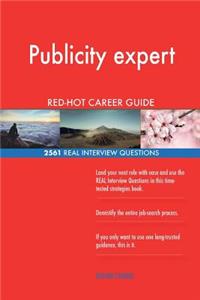 Publicity expert RED-HOT Career Guide; 2561 REAL Interview Questions