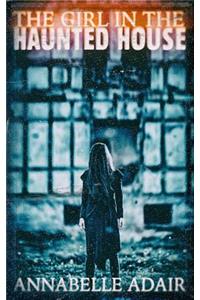 The Girl in the Haunted House