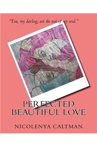 Perfected Beautiful Love