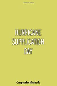 Hurricane Supplication Day Composition Notebook