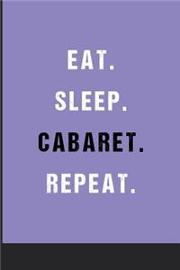 Eat Sleep Cabaret Repeat