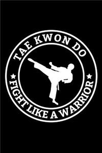 Taekwondo Fight Like a Warrior