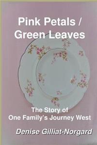 Pink Petals / Green Leaves