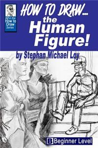 How to Draw... the Human Figure!