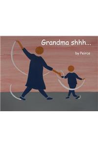 Grandma Shhh . . .