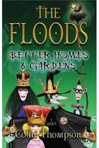 Floods 8: Better Homes And Gardens