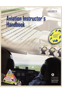 Aviation Instructor's Handbook (Faa-H-8083-9a)