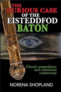 The Curious Case of the Eisteddfod Baton