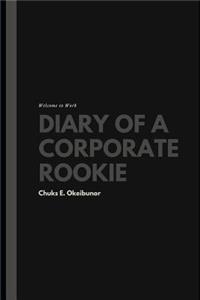 Diary of a Corporate Rookie