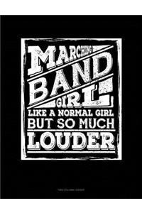 Marching Band Girl, Like a Normal Girl But So Much Louder