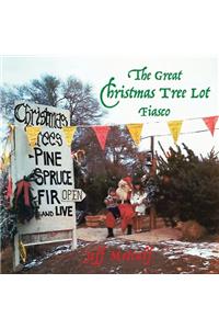 The Great Christmas Tree Lot Fiasco