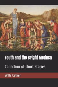 Youth and the Bright Medusa