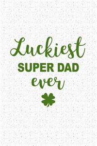 Luckiest Super Dad Ever