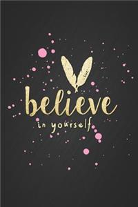 Believe in Yourself