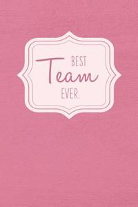 Best Team Ever - Notebook - Journal - Diary