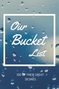 Our Bucket List 100 of Their Great Desires: Journal for Growth in a Couple & Turning Their Dreams Into Reality