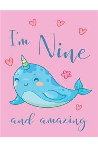 I'm Nine and Amazing Narwhal Notebook