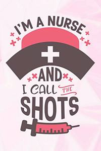 Im a Nurse and I Call the Shots