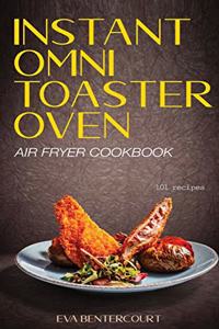 Instant Omni Toaster Oven Air Fryer Cookbook