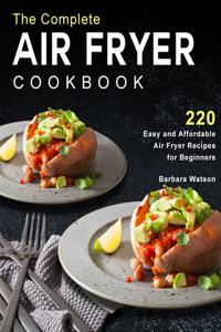 The Complete Air Fryer Cookbook