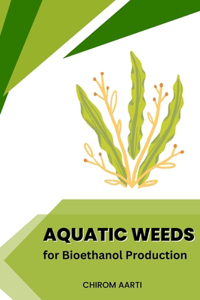 Aquatic Weeds for Bioethanol Production