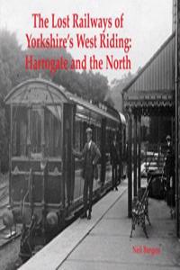 The Lost Railways of Yorkshire's West Riding