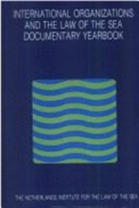 International Organizations and the Law of the Sea: Documentary Yearbook, 1988