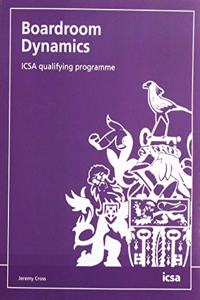 Boardroom Dynamics: ICSA qualifying programme