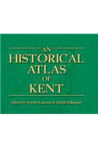 An Historical Atlas of Kent