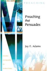 Preaching That Persuades