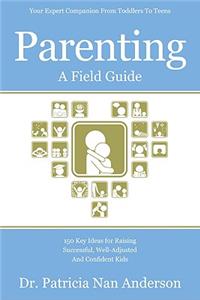 Parenting: A Field Guide