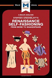 Analysis of Stephen Greenblatt's Renaissance Self-Fashioning