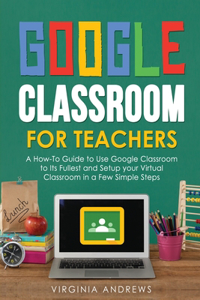 Google Classroom for Teachers