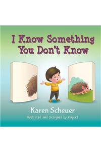 I Know Something You Don't Know