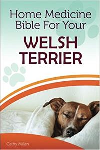 Home Medicine Bible for Your Welsh Terrier