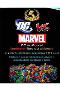 DC Vs Marvel Supereroi Libro Da Colorare