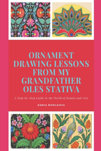 Ornament Drawing Lessons from my grandfather Oles Stativa