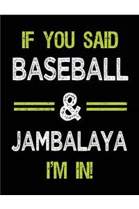 If You Said Baseball & Jambalaya I'm in