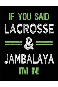 If You Said Lacrosse & Jambalaya I'm In