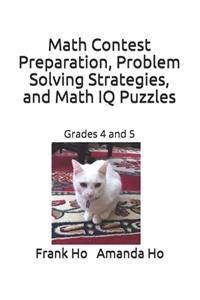 Math Contest Preparation, Problem Solving Strategies, and Math IQ Puzzles