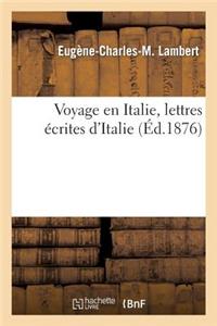Voyage En Italie, Lettres Écrites d'Italie