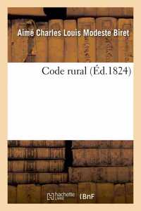 Code Rural Ou Analyse Raisonnée Des Lois, Décrets, Ordonnances, Règlemens, Avis de Conseil d'Etat