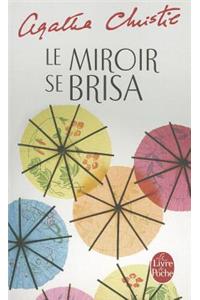 Le miroir se brisa