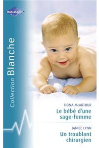 Le Bebe D'Une Sage-Femme - Un Troublant Chirurgien (Harlequin Blanche)