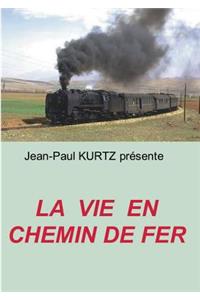 La Vie en Chemin de Fer