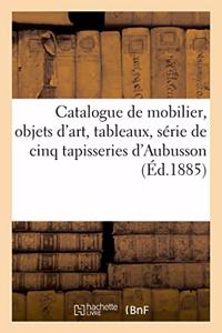 Catalogue de Mobilier, Objets d'Art, Tableaux, Série de Cinq Tapisseries d'Aubusson