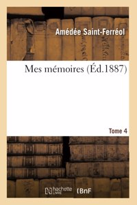 Mes Mémoires. Tome 4